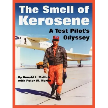 The Smell of Kerosene: A Test Pilot's Odyssey