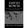 David Bowie: The History, Life, Songs, Discography and death of David Bowie