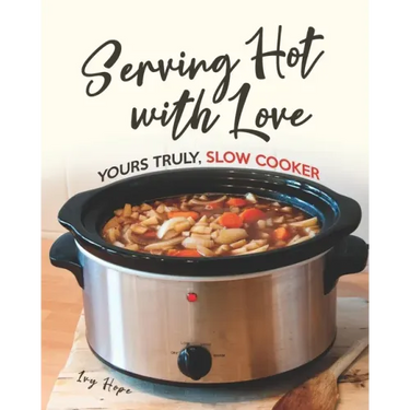 Serving Hot with Love: Yours Truly, Slow Cooker