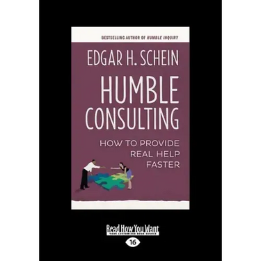 Humble Consulting: How to Provide Real Help Faster (Large Print 16pt)