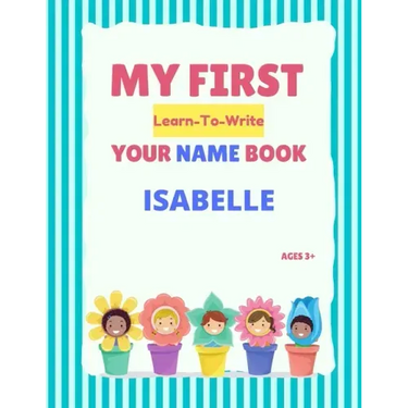 My First Learn-To-Write Your Name Book: Isabelle