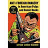 Anti-Foreign Imagery in American Pulps and Comic Books, 1920-1960