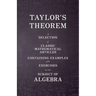 Taylor's Theorem - A Selection of Classic Mathematical Articles Containing Examples and Exercises on the Subject of Algebra (Mathematics Series)