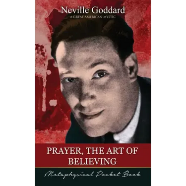 Prayer, The Art of Believing ( Metaphysical Pocket Book )