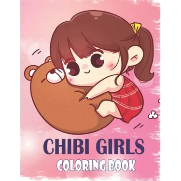 Chibi Girls Coloring Book: Anime And Manga Coloring Book For Girls