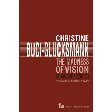 The Madness of Vision: On Baroque Aesthetics Volume 44