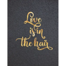 Love is in the Hair: Appointment Agenda Book Scheduling for Hairstylists, Beauty Salons Spas Hairdressers with Times and Half Hour Incremen