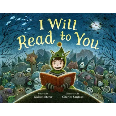 I Will Read to You: A Story about Books, Bedtime, and Monsters