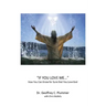 If You Love Me...: How You Can Know For Sure That You Love God