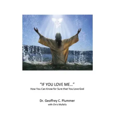 If You Love Me...: How You Can Know For Sure That You Love God