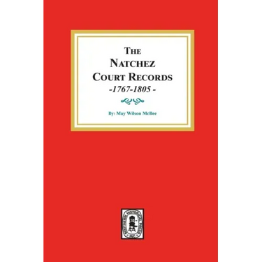 The Natchez Court Records, 1767-1805: Abstracts of Early Records.