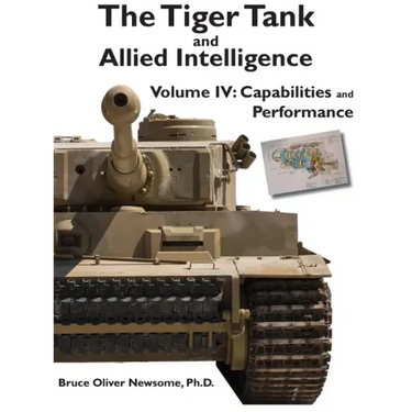 The Tiger Tank and Allied Intelligence: Capabilities and Performance