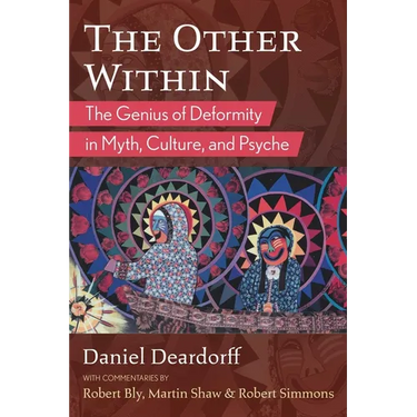 The Other Within: The Genius of Deformity in Myth, Culture, and Psyche