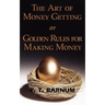 The Art of Money Getting or Golden Rules for Making Money