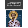 Commentary on the Acts of the Apostles by Saint John Chrysostom