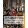 Initiation (1914). By: Robert Hugh Benson: Historical (Original Version)
