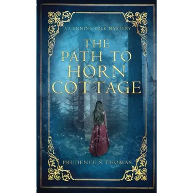 The Path to Horn Cottage: A Cunning Folk Mystery