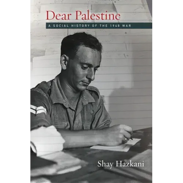 Dear Palestine: A Social History of the 1948 War