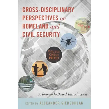 Cross-disciplinary Perspectives on Homeland and Civil Security: A Research-Based Introduction