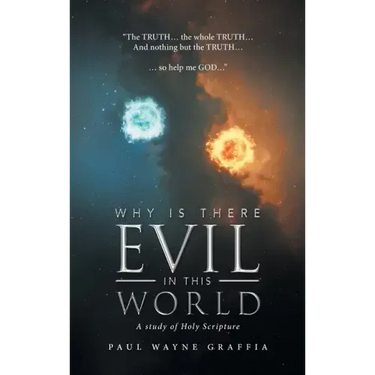 Why Is There Evil in This World: A Study of Holy Scripture