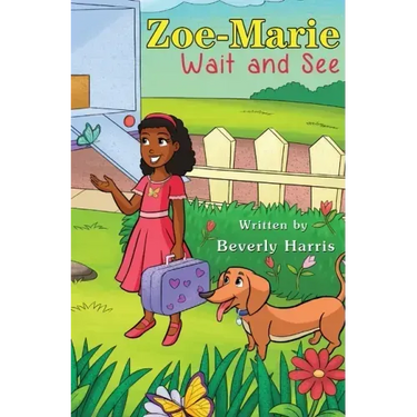Zoe-Marie Wait and See: A Story About Moving and Change