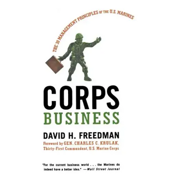 Corps Business: The 30 Management Principles of the U.S. Marines