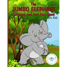 The Jumbo Elephant Coloring and Fun Fact Book for Kids: An activity book filled with cute coloring pages for children. With lots of cheeky elephants t