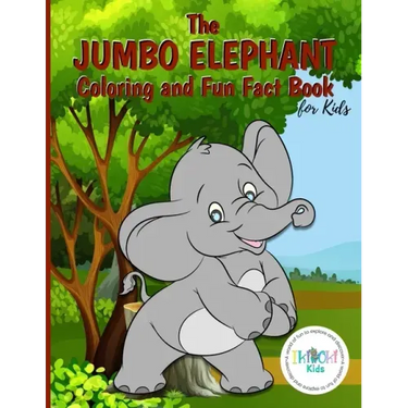 The Jumbo Elephant Coloring and Fun Fact Book for Kids: An activity book filled with cute coloring pages for children. With lots of cheeky elephants t