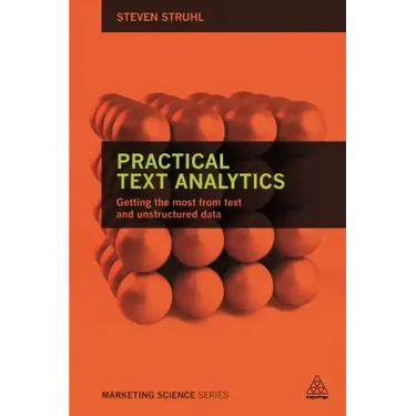 Practical Text Analytics: Interpreting Text and Unstructured Data for Business Intelligence