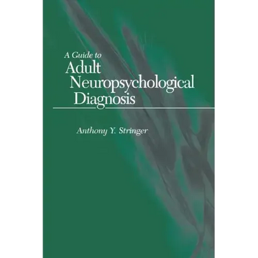A Guide to Adult Neuropsychological Diagnosis