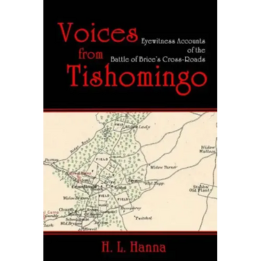 Voices from Tishomingo: Eyewitness Accounts of the Battle of Brice's Cross-Roads