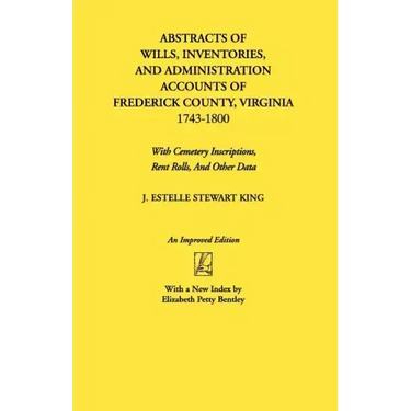 Abstracts of Wills, Inventories...Frederick Co., Va (An Improved)