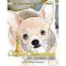 Cheeky Chihuahuas Dog Coloring Book - Dogs Coloring Pages For Kids & Adults