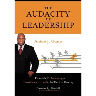 The Audacity of Leadership: 10 Essentials to Becoming a Transformative Leader in the 21st Century