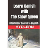Learn Danish with The Snow Queen: Interlinear Danish to English