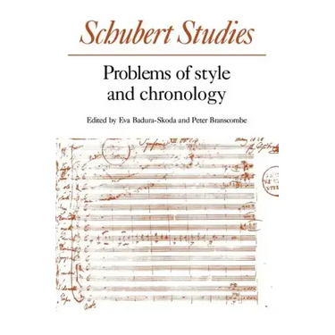Schubert Studies: Problems of Style and Chronology