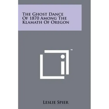 The Ghost Dance Of 1870 Among The Klamath Of Oregon