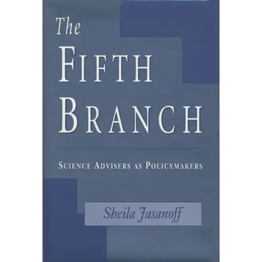 The Fifth Branch: Science Advisers as Policymakers
