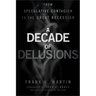 A Decade of Delusions: From Speculative Contagion to the Great Recession