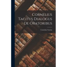 Cornelius Tacitus Dialogus de Oratoribus