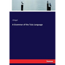 A Grammar of the Tulu Language