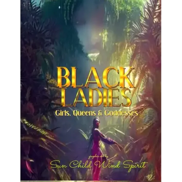 Black Ladies: Girls, Queens & Goddesses