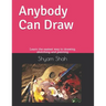 Any Body Can Draw: Learn the easiest way to drawing, sketching and painting