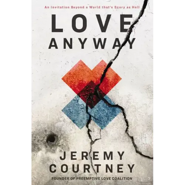 Love Anyway: An Invitation Beyond a World That's Scary as Hell