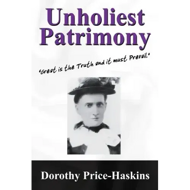 Unholiest Patrimony: Great Is the Truth and It Must Prevail ...'