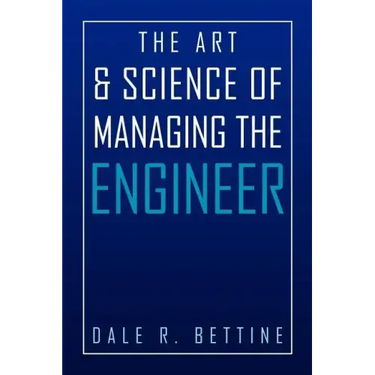 The Art & Science of Managing the Engineer