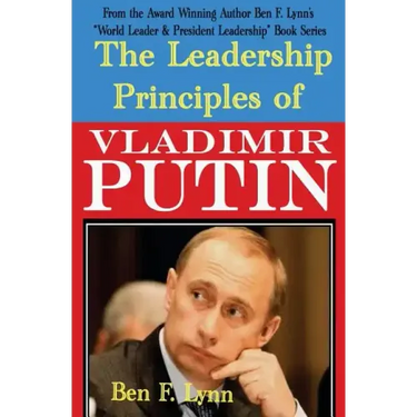 The Leadership Principles of Vladimir Putin