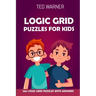 Logic Grid Puzzles For Kids: Pure Loop Puzzles - 100 Logic Grid Puzzles With Answers