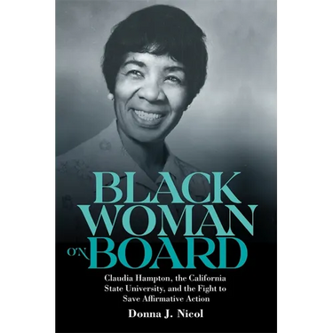 Black Woman on Board: Claudia Hampton, the California State University, and the Fight to Save Affirmative Action