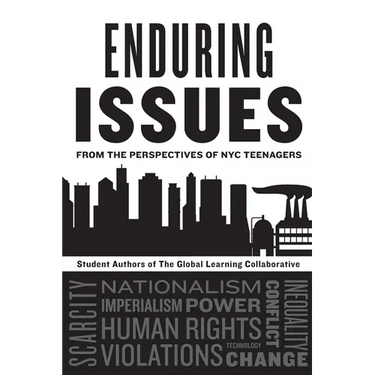 Enduring Issues from the Perspectives of NYC Teenagers: Student Authors of The Global Learning Collaborative